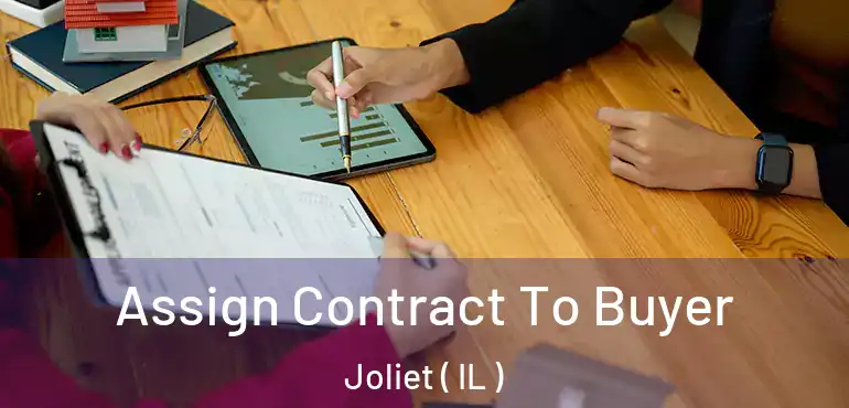  Assign Contract To Buyer Joliet ( IL )