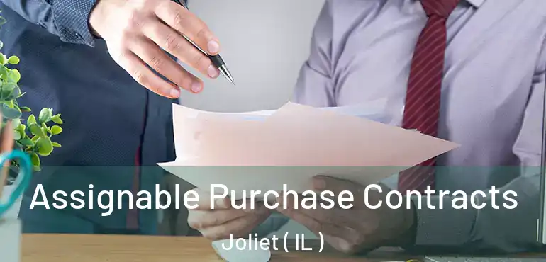  Assignable Purchase Contracts Joliet ( IL )