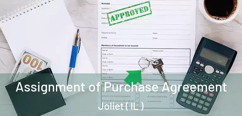  Assignment of Purchase Agreement Joliet ( IL )