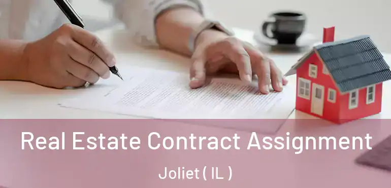  Real Estate Contract Assignment Joliet ( IL )