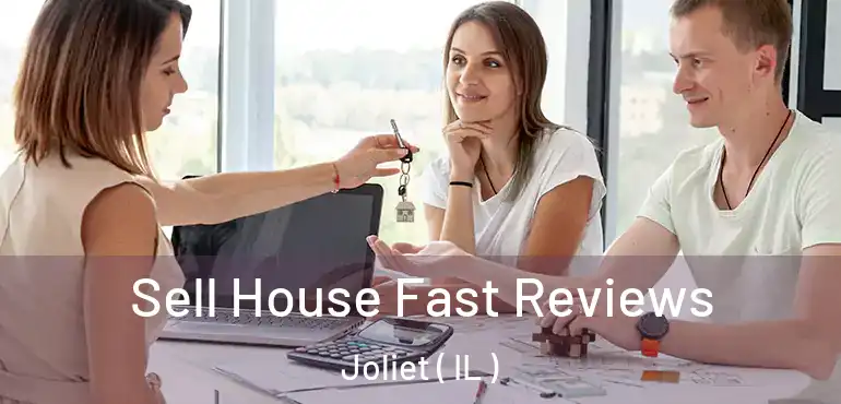  Sell House Fast Reviews Joliet ( IL )