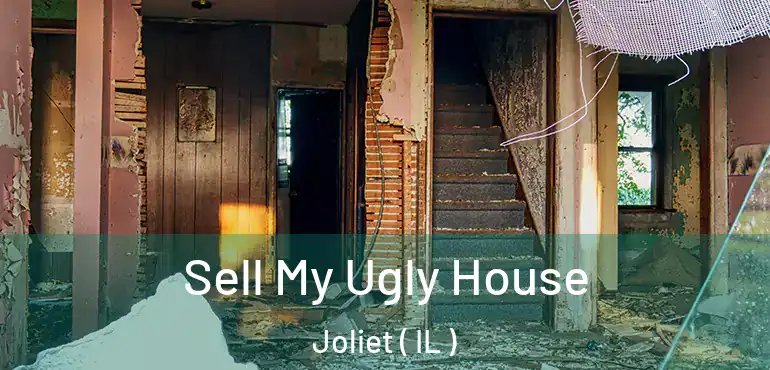  Sell My Ugly House Joliet ( IL )